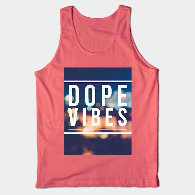 Dope Vibes Tee Tank Top by Six Gatsby